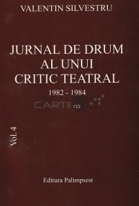 Jurnal de drum al unui critic teatral 1982-1984