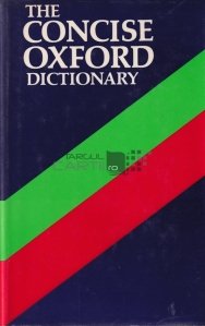 The concise Oxford dictionary / Dictionarul Oxford concis
