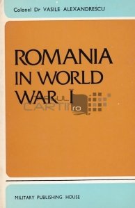 Romania in world war 1 / Romania in primul razboi mondial