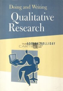 Doing and Writing Qualitative Research / Efectuarea si scrierea cercetarii calitative
