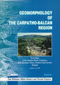 Geomorphology of the Carpatho-Balcan Region / Geomorfologia Regiunii Carpato-Balcanice