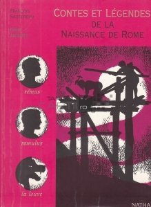 Contes et Legendes de la Naissance de Rome / Povesti si legende ale nasterii Romei