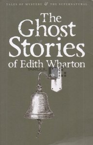 The Ghost Stories of Edith Wharton / Povestile cu fantome ale lui Edith Wharton