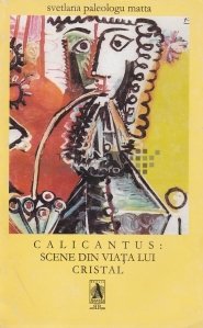 Calicantus: scene din viata lui Cristal