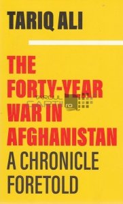 The forty year war in Afghanistan / Razboiul de 40 de ani in Afghanistan