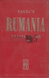 Nagel s Rumania Travel Guide / Ghidul Turistic al Romaniei de la Nagel