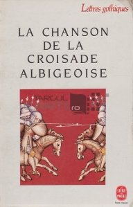 Chanson de la Croisade Albigeoise / Cantecul Cruciadei Albigense