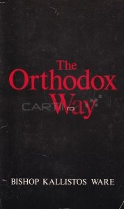 The Orthodox Way / Calea Orodoxa