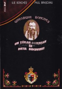 Gheorghe Bonches, un taran dornean in Dieta Bucovinei