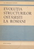 Evolutia structurilor ostasesti la romani