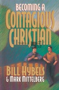 Becoming a contagious christian / Devenind un crestin contagios