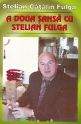 A doua sansa cu Stelian Fulga