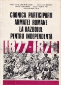 Cronica participarii armatei romane la razboiul pentru independenta 1877-1878