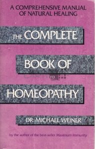 The complete book of homeopathy / Cartea completa a homeopatiei