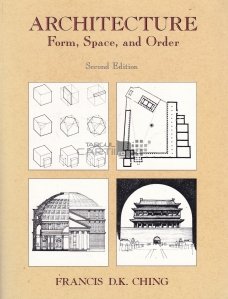Architecture from, space and order / Arhitectura forma, spatiu si ordine