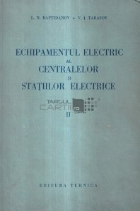 Echipamentul electric al centralelor si statiilor electrice