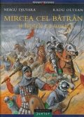 Mircea Cel Batran si luptele cu turcii