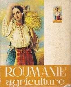 Roumanie agriculture / Agricultura Romaniei