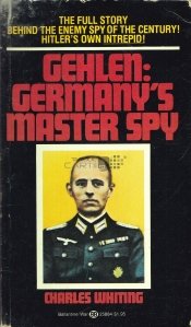Gehlen: Germany's Master Spy / Gehlen: despoticul german spion