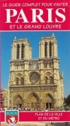 Le guide complet pour visiter Paris et le Grand Louvre