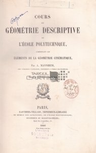 Cours de geometrie descriptive de L Ecole Plytechnique / Elements de la Geometrie Cinematique