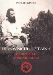 Duhovnicul de taina- Parintele Arsenie Boca