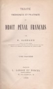 Traite theoretique et pratique du Droit Penal Francais