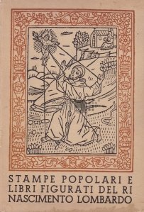 Stampe populare e libri figurati del rinascimento lombardo / Stampe populare si carti desenate ale renasterii lombarde