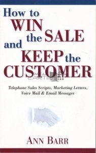 How to win the sale and keep the customer / Cum sa castigi vanzarea și sa pastrezi clientul