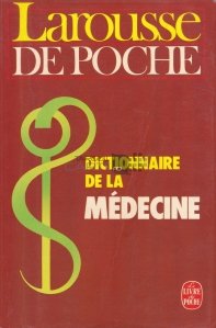 Dictionnaire de la medecine / Dictionar de medicina