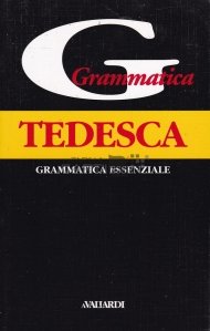 Gramatica tedesca / Gramatica germana;Gramatica esentiala