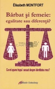 Barbat si femeie: egalitate sau diferenta?