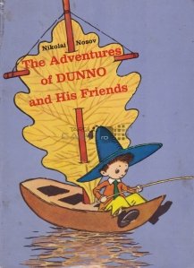 The adventures of Dunno and his friends / Aventurile lui Dunno si prieteni sai