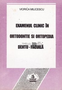 Examenul clinic in ortodontie si ortopedie dento-faciala