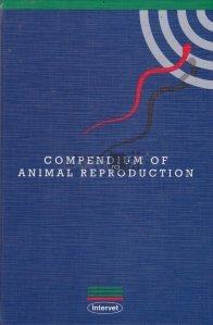 Compendium of animal reproduction / Compendiu al reproducerii animalelor