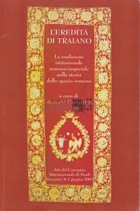L'Eredita' Di Traiano / Mostenirea lui Traian