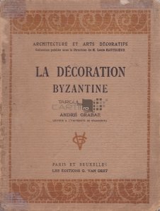 La Decoration Byzantine / Decorarea bizantină