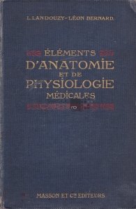 Elements d'anatomie et de physiologie medicales / Elemente de anatomie si fiziologie medicală