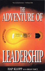 The adventure of leadership / Aventura conducerii/ Un ghid de afaceri neortodox