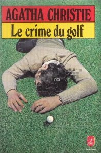 Le crime du golf / Crima pe terenul de golf