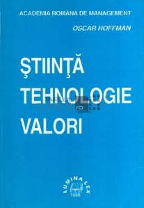Stiinta - Tehnologie - Valori