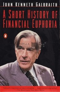 A short history of financial euphoria / O scurta istorie a euforiei financiare