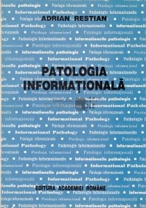 Patologia informationala/Informational pathology/Pathologie informationnelle/Informationelle pathologie/Patologia informazionale/Patologia informacional