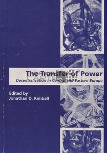 The Transfer of Power / Transferul de putere/ Descentralizarea in Europa Centrala si de Est