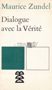 Dialogue avec la Verite / Dialogul cu Adevarul
