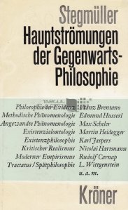 Hauptstromungen der Gegenwarts-philosophie / Principalele curente ale filosofiei contemporane