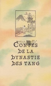 Contes de la dynastie des tang / Povestiri ale dinastiei Tang