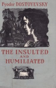 The insulted and humiliated / Insultata si umilita