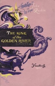 The king of the golden river / Regele raului de aur
