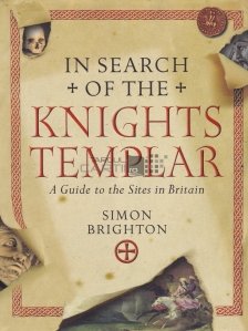 In search of the Knights Templar / In cautarea Cavalerilor Templieri